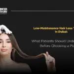 Low Maintenance Hair Loss Treatment in Dubai – What Patients Should Understand Before Choosing a Plan